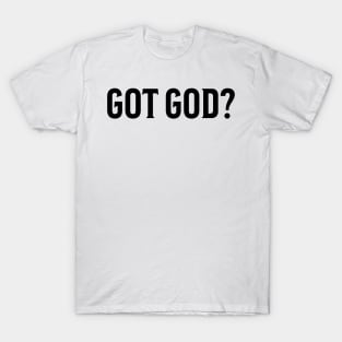 Got God? V3 T-Shirt